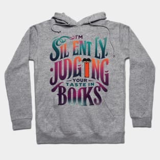 I'm silently judging your taste in books t-shirt Hoodie